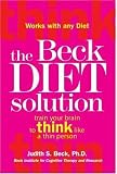 [Book] The Beck Diet Solution: Train the Brain to Think Like a Thin Person