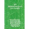 An Introduction to Elvish: And to Other Tongues and Proper Names and Writing Systems of the Third Age of the Western Lands of Middle-earth as Set Forth in the Published Writings of Professor John Ronald Reuel Tolkien