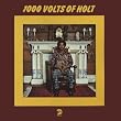 1000 Volts of Holt