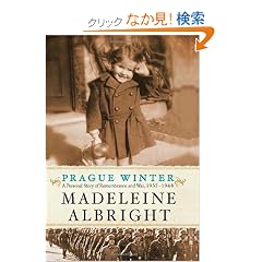 Prague Winter: A Personal Story of Remembrance and War, 1937-1948