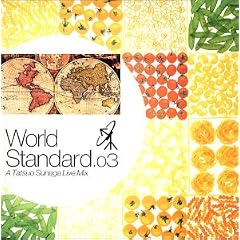 World Standard.03-A Tatsuo Sunaga Live Mix