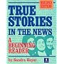 True Stories in the News: A Beginning Reader