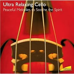 【クリックでお店のこの商品のページへ】Radiance： Ultra Relaxing Cello [Import， from US]