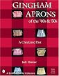 Gingham Aprons of the '40s & '50s: A Checkered Past (Schiffer Book for Collectors)