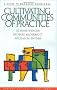 Cultivating Communities of Practice: A Guide to Managing Knowledge