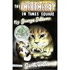 The Cricket in Times Square (Chester Cricket and His Friends)