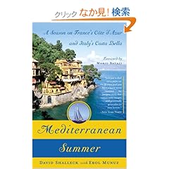 【クリックでお店のこの商品のページへ】Mediterranean Summer: A Season on France’s Cote d’Azur and Italy’s Costa Bella: David Shalleck, Erol Munuz: 洋書