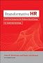 Transformative HR: How Great Companies Use Evidence-Based Change for Sustainable Advantage