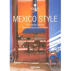 Mexico Style: Exteriors, Interiors, Details (Taschen 25th Anniversary Icon Series)