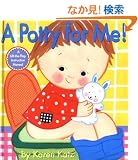 A Potty for Me!: A Lift-the-Flap Instruction Manual