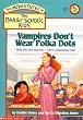 Vampires Don't Wear Polka Dots (Bailey School Kids)