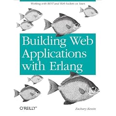 Building Restful Web Services With Erlang: Working With Rest and Web Sockets on Yaws