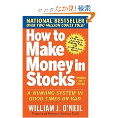 How to Make Money in Stocks:  A Winning System in Good Times and Bad, Fourth Edition