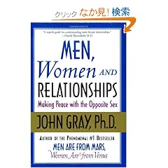 Men, Women and Relationships: Making Peace with the Opposite Sex