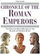 Chronicle of the Roman Emperors: The Reign-By-Reign Record of the Rulers of Imperial Rome