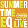 summertime-EQ Live
