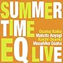 summertime-EQ Live