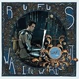 [Music] Wainwright Rufus:Want One