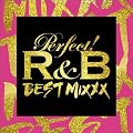 �p�[�t�F�N�g!R&B-BEST MIXXX-