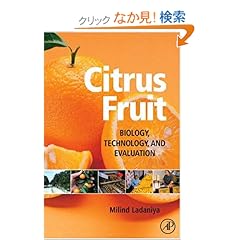 【クリックでお店のこの商品のページへ】Citrus Fruit: Biology, Technology and Evaluation: Milind Ladanyia, Milind Ladaniya: 洋書