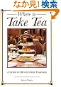 Where To Take Tea: A Guide To Britain's Best Tearooms