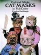 Cut and Make Cat Masks in Full Color (Cut-Out Masks)