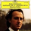 Schumann: Fantasy/Piano Sonata