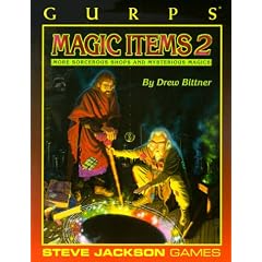 Gurps Magic Items 2: More Sorcerous Shops and Mystical Magics (GURPS: Generic Universal Role Playing System)