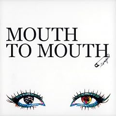 MOUTH TO MOUTH