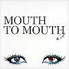 MOUTH TO MOUTH
