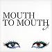 MOUTH TO MOUTH