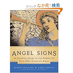 Angel Signs: A Celestial Guide to the Powers of Your Own Guardian Angel