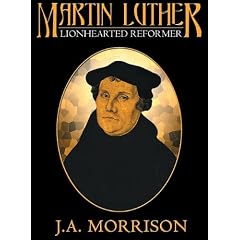 Martin Luther, the Lion-hearted Reformer: Library Edition