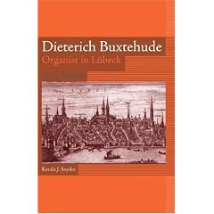 Dieterich Buxtehude: Organist in Lubeck (Eastman Studies in Music)