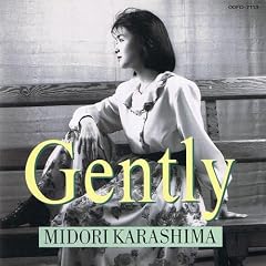 Gently