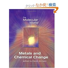 【クリックでお店のこの商品のページへ】Metals and Chemical Change (The Molecular World)