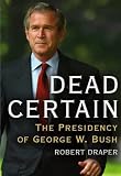 [Book] Dead Certain: The Presidency of George W. Bush