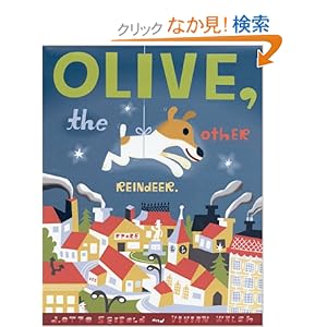 【クリックでお店のこの商品のページへ】Olive, the Other Reindeer: J.otto Seibold: 洋書