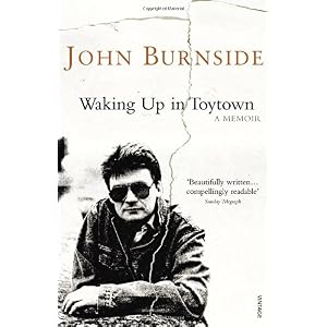 【クリックで詳細表示】Waking Up in Toytown： A Memoir： John Burnside： 洋書