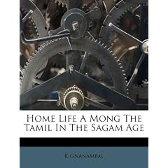 Home Life a Mong the Tamil in the Sagam Age