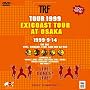TRF TOUR 1999 exicoast tour at OSAKA [DVD]