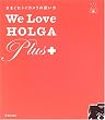 ���܂���g�C�J�����̎g���� We Love HOLGA Plus +