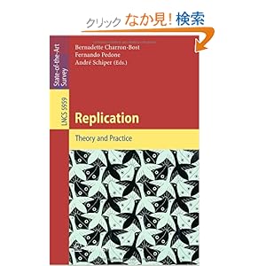 【クリックでお店のこの商品のページへ】Replication (Lecture Notes in Computer Science / Theoretical Computer Science and General Issues): Bernadette Charron-Bost, Fernando Pedone, Andre Schiper: 洋書