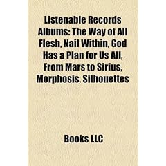Listenable Records Albums: The Way of All Flesh, Nail Within, God Has a Plan for Us All, from Mars to Sirius, Morphosis, Silhouettes