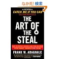 The Art of the Steal: How to Protect Yourself and Your Business from Fraud, America's #1 Crime