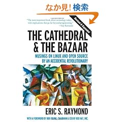 The Cathedral and the Bazaar: Musings on Linux and Open Source by an Accidental Revolutionary