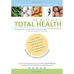 Dr. Mercola's Total Health Program: The Proven Plan to Prevent Disease and Premature Aging, Optimize Weight and Live Longer