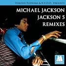 HIROSHI FUJIWARA&K.U.D.O.PRESENTS MICHAEL JACKSON/JACKSON5 REMIXES(��������)