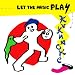 LET THE MUSIC PLAY