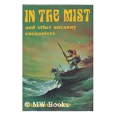 In the Mist and Other Uncanny Encounters